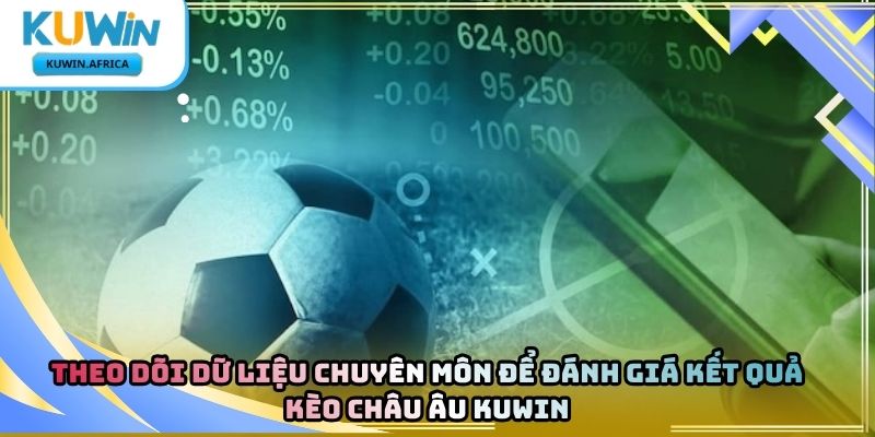 Kèo Châu Âu Kuwin – Tìm Hiểu Loại Kèo Cổ Điển