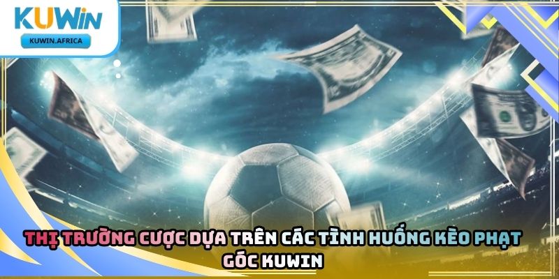 Kèo Phạt Góc Kuwin – Khám Phá Thị Trường Cược