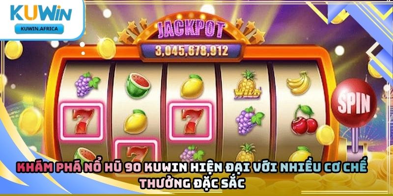 Nổ Hũ 90 Kuwin – Trải Nghiệm Game Quay Thưởng Hấp Dẫn