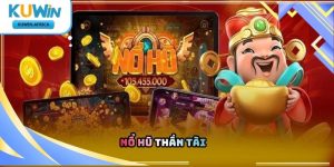 Nổ Hũ Thần Tài Kuwin – Trò Chơi Quay Thưởng Chủ Đề Tài Lộc